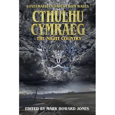 Cthulhu Cymraeg The Night Country: Lovecraftian Tales from Wales