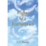 Flights of a Featherbrain