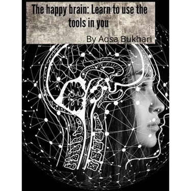 The happy brain Learn to use the tools in you