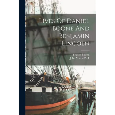 Lives Of Daniel Boone And Benjamin Lincoln