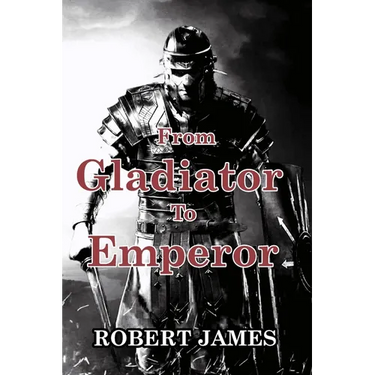 From Gladiator to Emperor