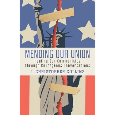 Mending Our Union: Healing Our Communities Through Courageous Conversations