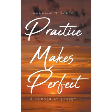 Practice Makes Perfect: A Murder at Sunset