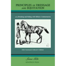 Principles of Dressage and Equitation: also known as 'Breaking and Riding with full military commentaries'