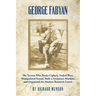 George Fabyan: The Tycoon Who Broke Ciphers, Ended Wars, Manipulated Sound, Built a Levitation Machine, and Organized the Modern Research Center
