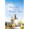 Second Chance in Maple Bay: A Sweet Small Town Cowboy Romance