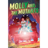 Molly and the Mutants