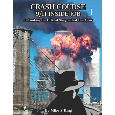 Crash Course: 9-11 INSIDE JOB: Debunking the Official Story in Just 1 Hour