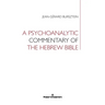 A Psychoanalytic Commentary of the Hebrew Bible