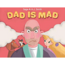 Dad Is Mad