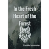 In the Fresh Heart of the Forest