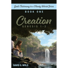 Creation, Genesis 1-2: God's Testimony to a Needy World Series, Book 1