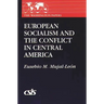 European Socialism and the Conflict in Central America