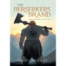 The Berserkers Brand: Book 1 from the Age of Scars