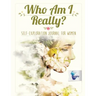 Who Am I Really? Self-Exploration Journal for Women
