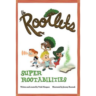 The Rootlets: Super Rootabilities
