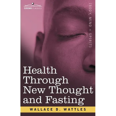 Health Through New Thought and Fasting