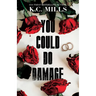 You Could Do Damage