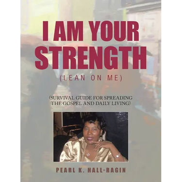 I Am Your Strength: (Lean On Me)