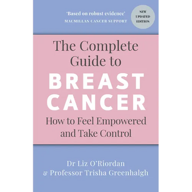 The Complete Guide to Breast Cancer: How to Feel Empowered and Take Control