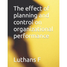 The effect of planning and control on organizational performance