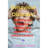 Behaviour Disorder: Intermittent explosive disorder and oppositional defiant conduct
