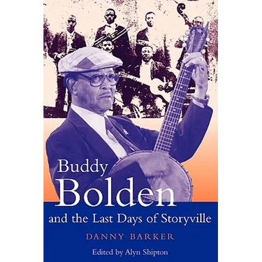 Buddy Bolden and the Last Days of Storyville