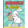 Bunnies & Eggs Coloring Book for Kids: Easter Basket Stuffers Idea That Your Kids Can Enjoy