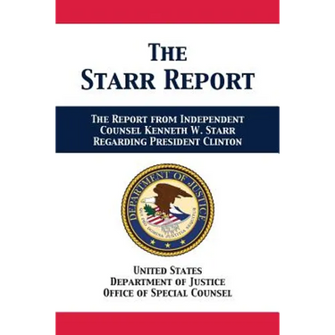 The Starr Report: Referral from Independent Counsel Kenneth W. Starr Regarding President Clinton