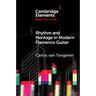 Rhythm and Heritage in Modern Flamenco Guitar