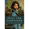 Still the Caretaker: A Latvian Girl's Journey