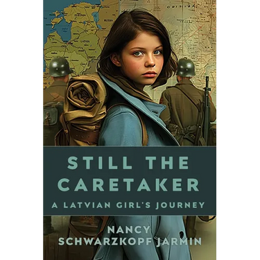 Still the Caretaker: A Latvian Girl's Journey