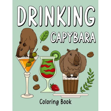 Drinking Capybara Coloring Book: Coloring Books for Adult, Animal Painting Page with Coffee and Cocktail Recipes, Gifts for Capybara Lovers