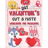 Valentine's Day Cut & Paste Workbook for Preschool: Scissor Skills Activity Book for Kids Ages 3-5