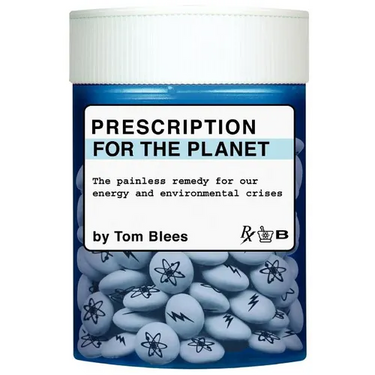 Prescription for the Planet: The Painless Remedy for Our Energy & Environmental Crises