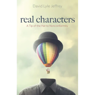 Real Characters: A Tip of the Hat to Nonconformity