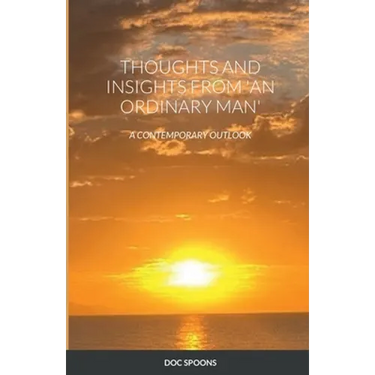 Thoughts and Insights from 'an Ordinary Man': A Contemporary Outlook