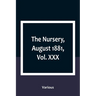 The Nursery, August 1881, Vol. XXX