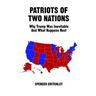 Patriots of Two Nations: Why Trump Was Inevitable and What Happens Next