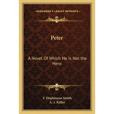 Peter: A Novel Of Which He Is Not the Hero