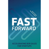 Fast Forward: Accelerating B2B Sales for Startups