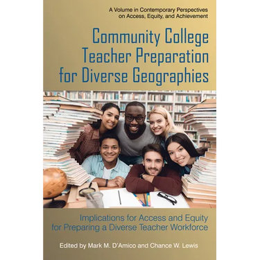 Community College Teacher Preparation for Diverse Geographies: Implications for Access and Equity for Preparing a Diverse Teacher Workforce