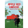 Apple Red Caboose: Adventures With Nana