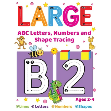 Large ABC Letters, Numbers And Shape Tracing: An Essential Workbook For Early Learners Ages 2-4