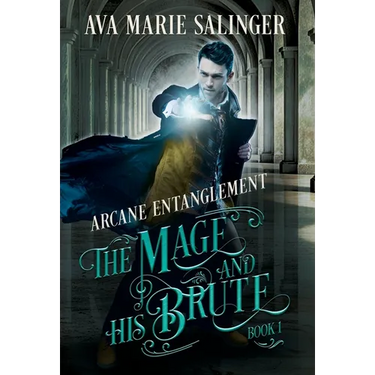 Arcane Entanglement (The Mage and His Brute Book 1)