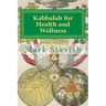Kabbalah for Health and Wellness: Revised and Updated