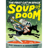 The First Cat in Space and the Soup of Doom: A Graphic Novel