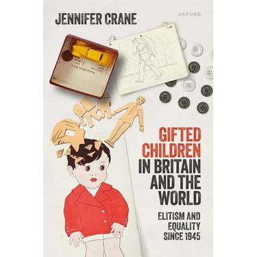 'Gifted Children' in Britain and the World: Elitism and Equality Since 1945