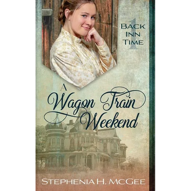 A Wagon Train Weekend: A Time Travel Romance