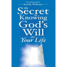 The Secret to Knowing God's Will for Your Life